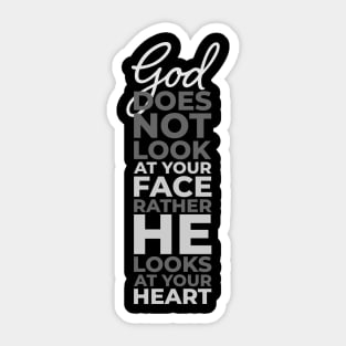 god does not look at your face rather he looks at your heart Sticker